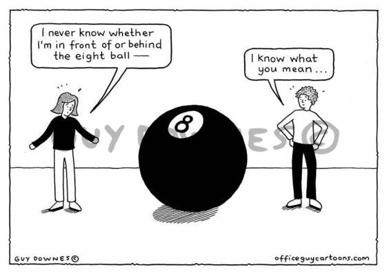 Behind the Eight Ball
