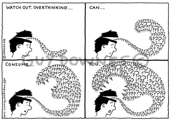Overthinking